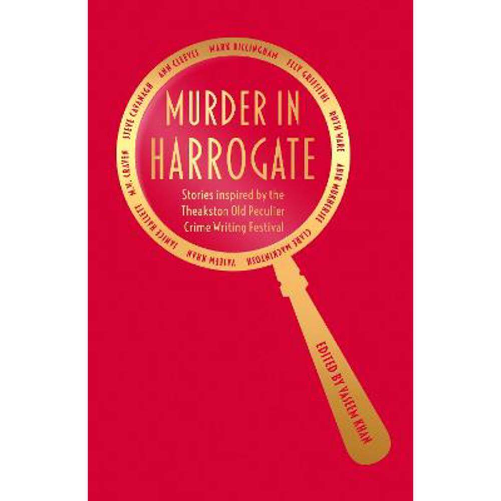 Murder in Harrogate: Stories inspired by the Theakston Old Peculier Crime Writing Festival (Hardback) - Vaseem Khan